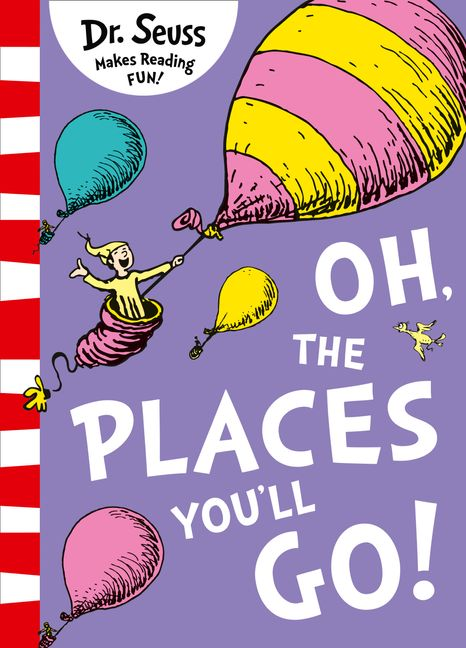 Dr. Seuss - Oh The Places You'll Go!