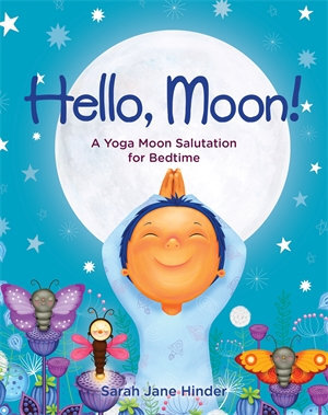 Hello, Moon: A Yoga Moon Salutation for Bedtime